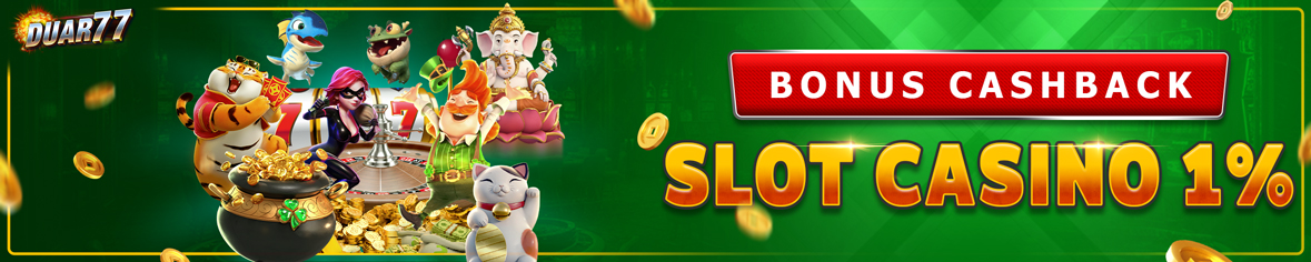 Bonus Cashback Slot & Casino Duar77